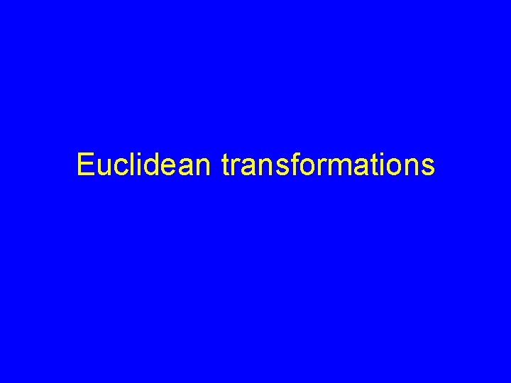 Euclidean transformations 