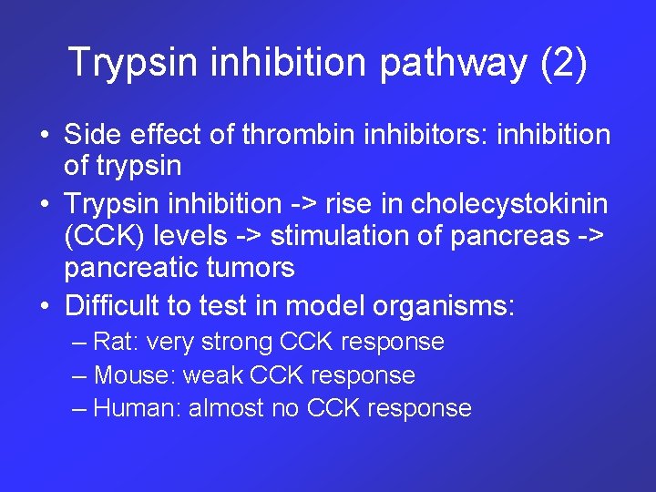 Trypsin inhibition pathway (2) • Side effect of thrombin inhibitors: inhibition of trypsin •