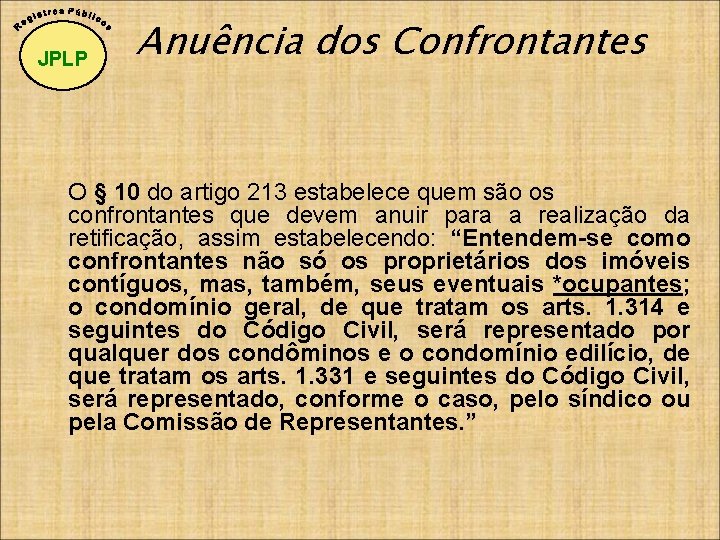 JPLP Anuência dos Confrontantes O § 10 do artigo 213 estabelece quem são os