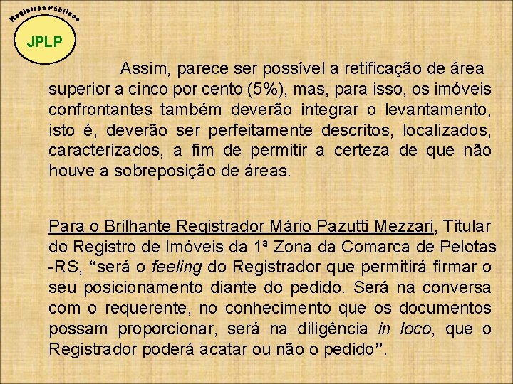 JPLP Assim, parece ser possível a retificação de área superior a cinco por cento