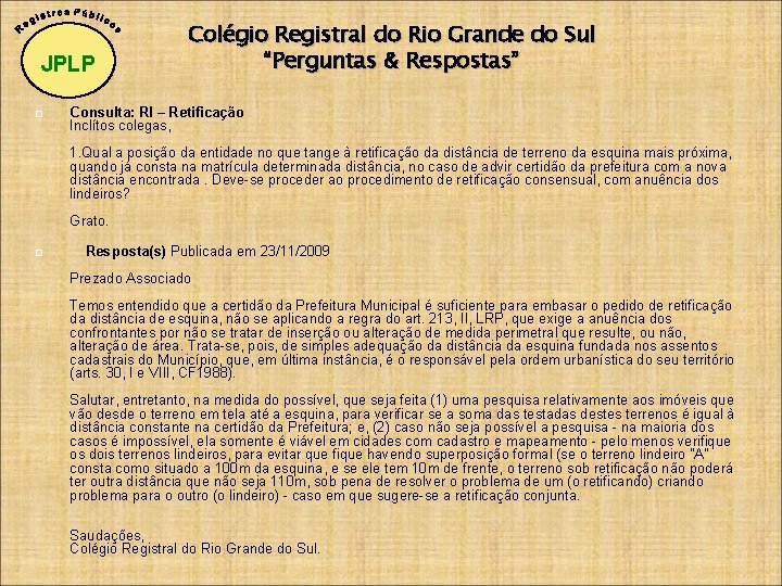 JPLP Colégio Registral do Rio Grande do Sul “Perguntas & Respostas” Consulta: RI –