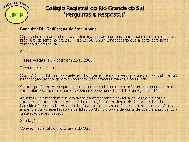 JPLP Colégio Registral do Rio Grande do Sul “Perguntas & Respostas” Consulta: RI -