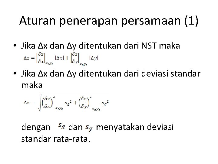 Aturan penerapan persamaan (1) • Jika ∆x dan ∆y ditentukan dari NST maka •