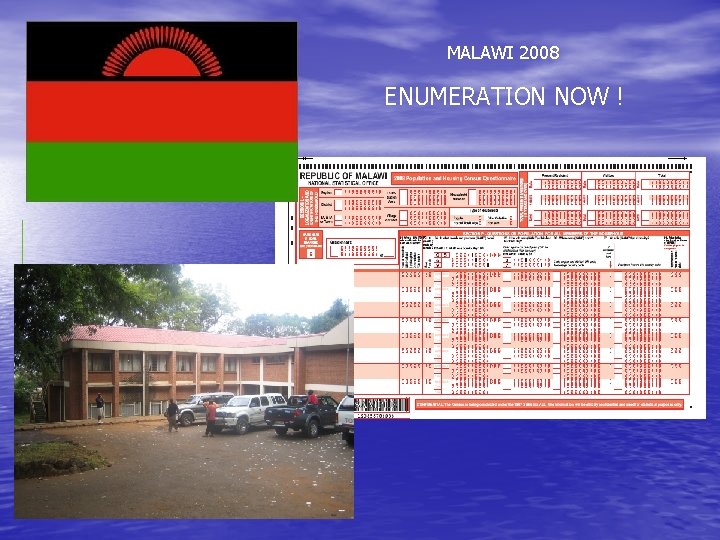 MALAWI 2008 ENUMERATION NOW ! 