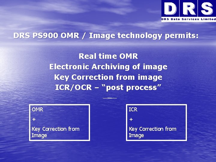 DRS PS 900 OMR / Image technology permits: Real time OMR Electronic Archiving of