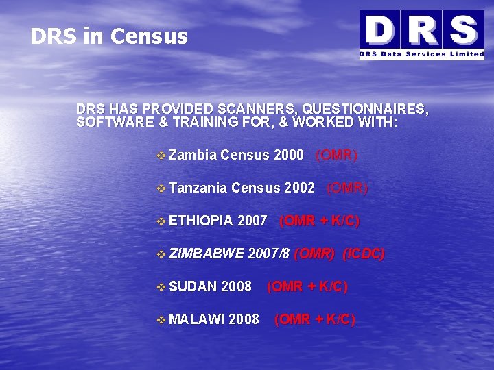 DRS in Census DRS HAS PROVIDED SCANNERS, QUESTIONNAIRES, SOFTWARE & TRAINING FOR, & WORKED