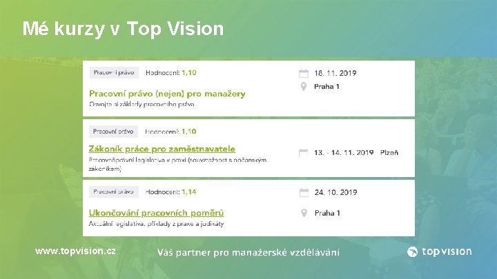 Mé kurzy v Top Vision www. topvision. cz 