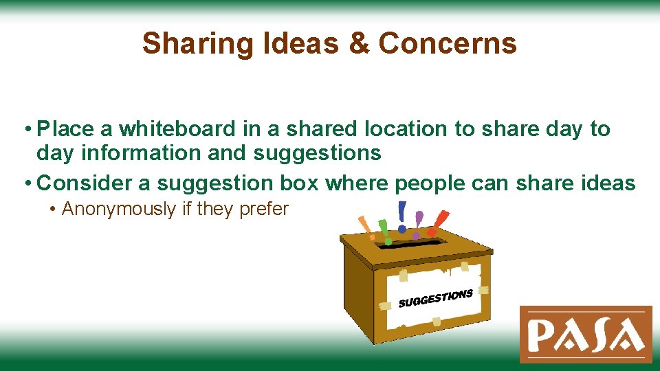 Sharing Ideas & Concerns • Place a whiteboard in a shared location to share