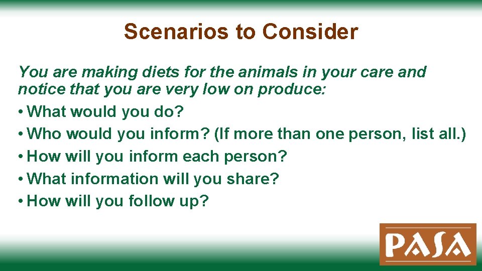 Scenarios to Consider You are making diets for the animals in your care and