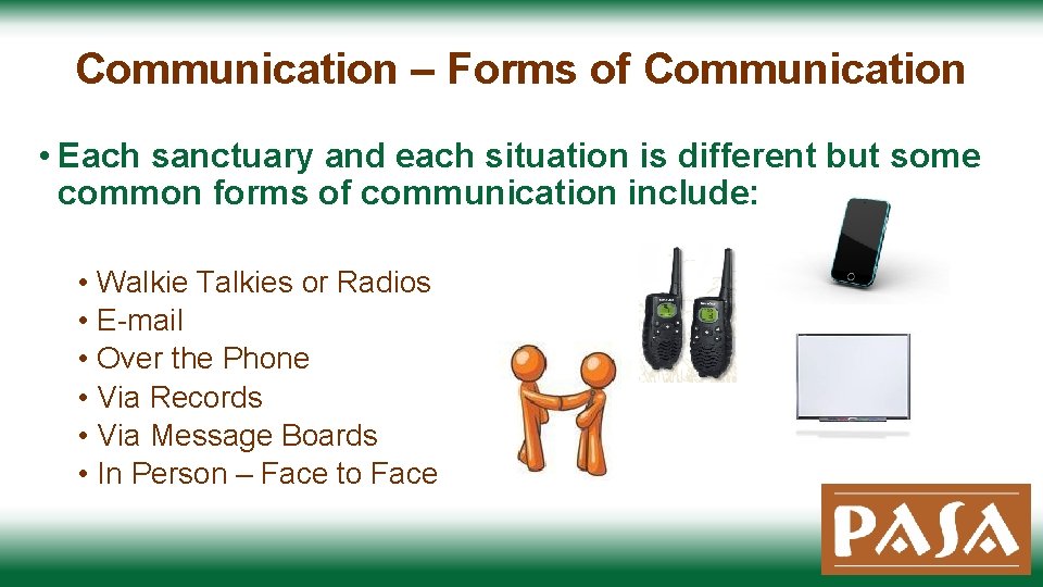 Communication – Forms of Communication • Each sanctuary and each situation is different but