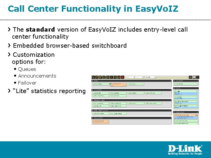 Call Center Functionality in Easy. Vo. IZ The standard version of Easy. Vo. IZ