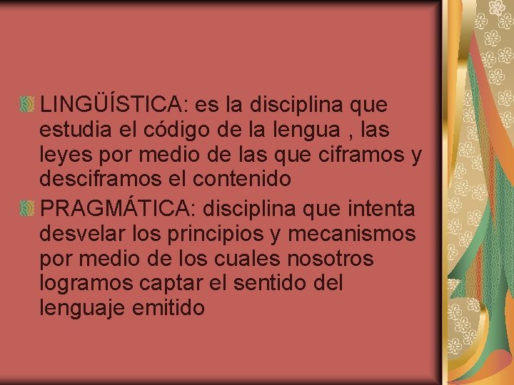 LINGÜÍSTICA: es la disciplina que estudia el código de la lengua , las leyes