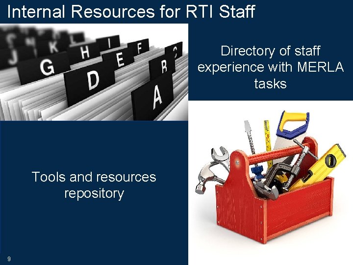 Internal Resources for RTI Staff Directory of staff experience with MERLA tasks Tools and