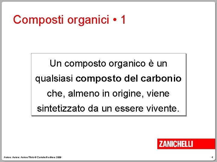 Composti organici • 1 Un composto organico è un qualsiasi composto del carbonio che,