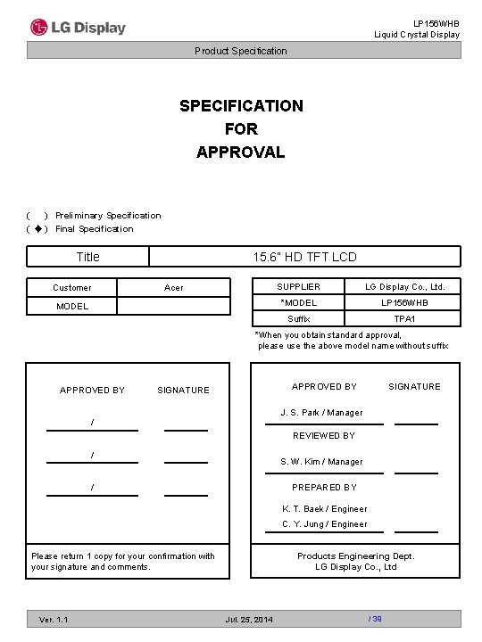 LP 156 WHB Liquid Crystal Display Product Specification SPECIFICATION FOR APPROVAL ( ) Preliminary