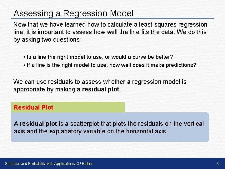Assessing a Regression Model Now that we have learned how to calculate a least-squares
