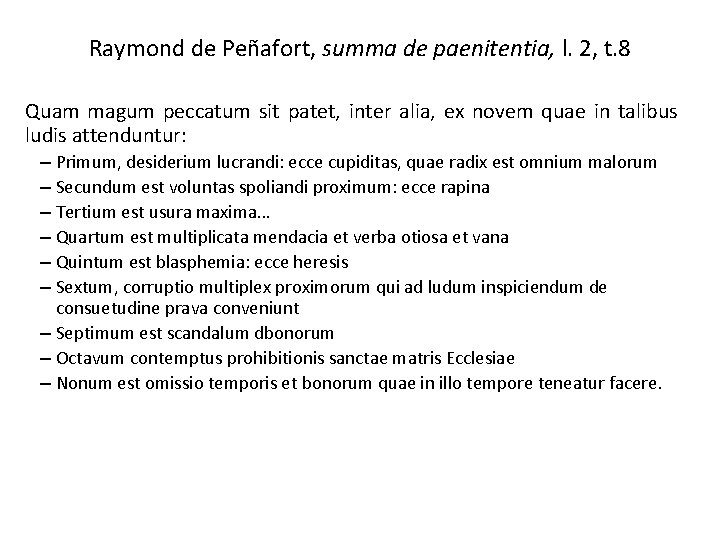 Raymond de Peñafort, summa de paenitentia, l. 2, t. 8 Quam magum peccatum sit