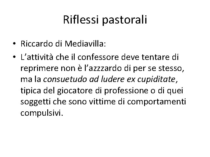 Riflessi pastorali • Riccardo di Mediavilla: • L’attività che il confessore deve tentare di