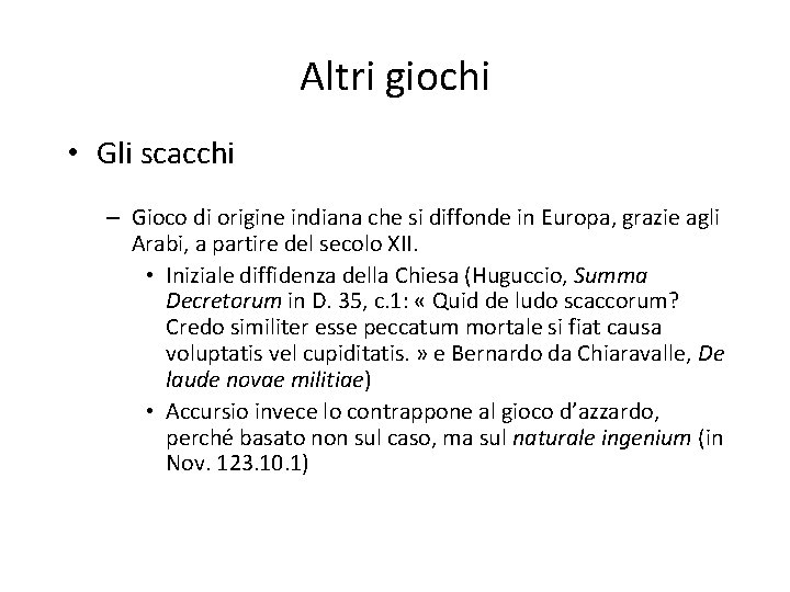 Altri giochi • Gli scacchi – Gioco di origine indiana che si diffonde in