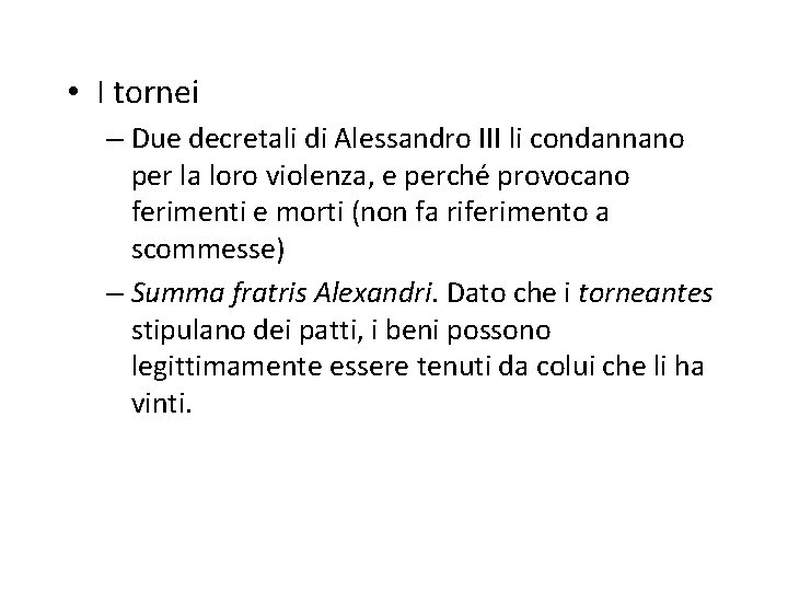  • I tornei – Due decretali di Alessandro III li condannano per la