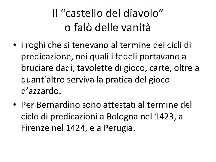 Il “castello del diavolo” o falò delle vanità • i roghi che si tenevano