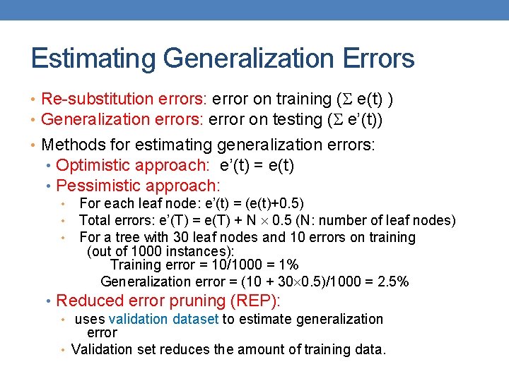 Estimating Generalization Errors • Re-substitution errors: error on training ( e(t) ) • Generalization