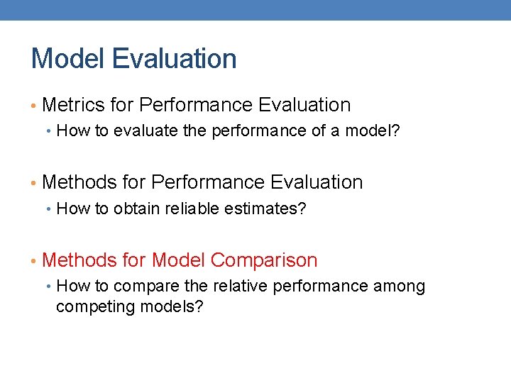 Model Evaluation • Metrics for Performance Evaluation • How to evaluate the performance of