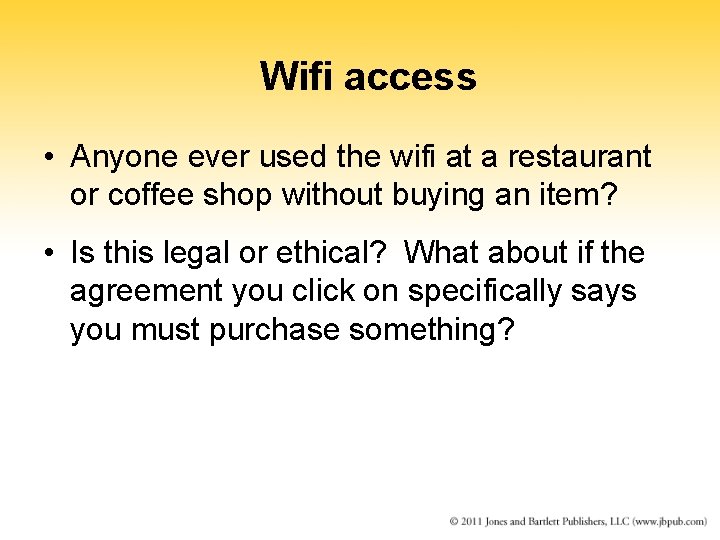 Wifi access • Anyone ever used the wifi at a restaurant or coffee shop