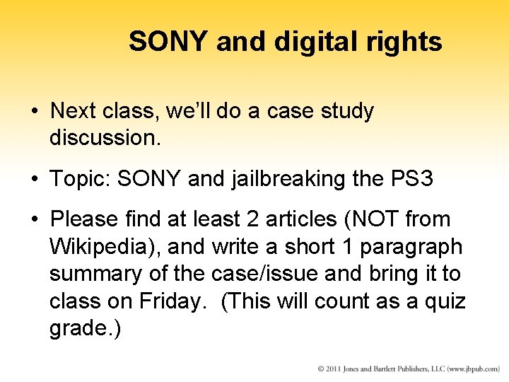 SONY and digital rights • Next class, we’ll do a case study discussion. •