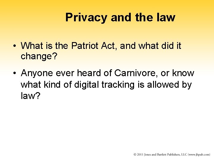 Privacy and the law • What is the Patriot Act, and what did it