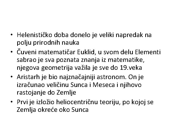  • Helenističko doba donelo je veliki napredak na polju prirodnih nauka • Čuveni