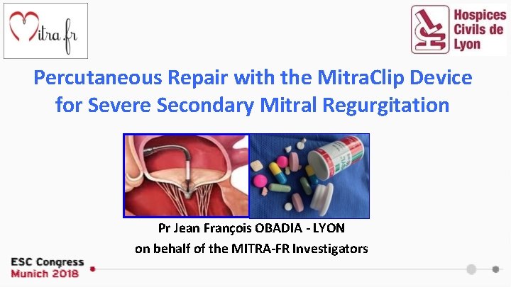 Percutaneous Repair with the Mitra. Clip Device for Severe Secondary Mitral Regurgitation Pr Jean