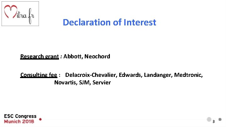 Declaration of Interest Research grant : Abbott, Neochord Consulting fee : Delacroix-Chevalier, Edwards, Landanger,