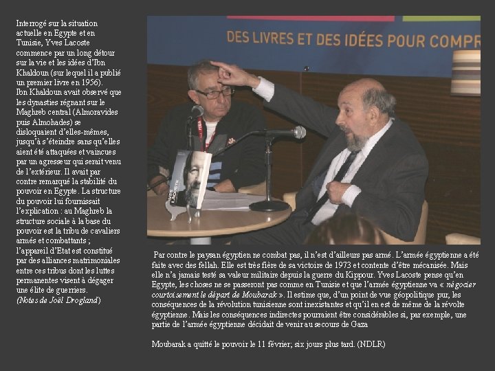 Interrogé sur la situation actuelle en Egypte et en Tunisie, Yves Lacoste commence par