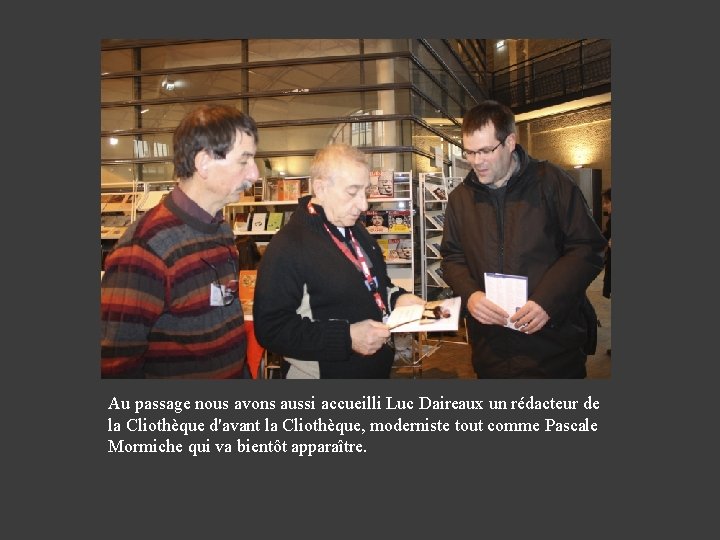 Au passage nous avons aussi accueilli Luc Daireaux un rédacteur de la Cliothèque d'avant