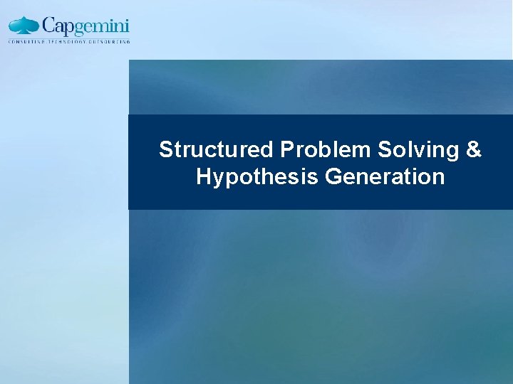 Structured Problem Solving & Hypothesis Generation 