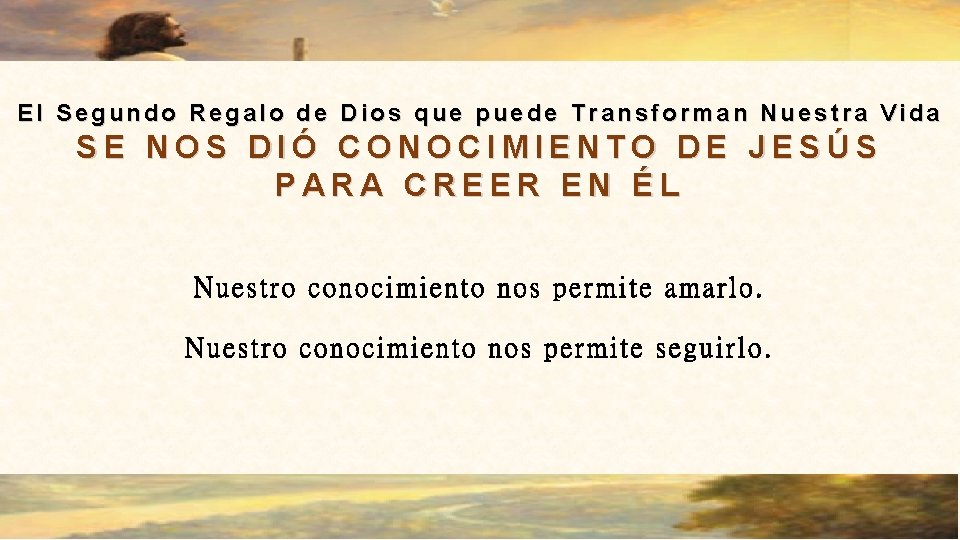 El Segundo Regalo de Dios que puede Transforman Nuestra Vida SE NOS DIÓ CONOCIMIENTO
