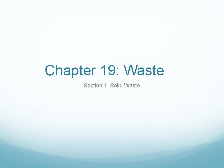 Chapter 19: Waste Section 1: Solid Waste 