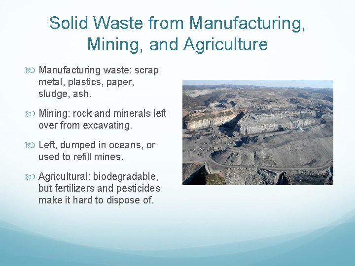 Solid Waste from Manufacturing, Mining, and Agriculture Manufacturing waste: scrap metal, plastics, paper, sludge,