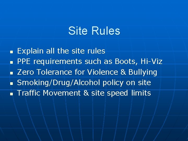 Site Rules n n n Explain all the site rules PPE requirements such as Site Rules n n n Explain all the site rules PPE requirements such as