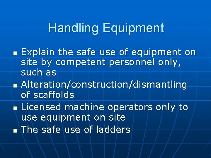 Handling Equipment n n Explain the safe use of equipment on site by competent Handling Equipment n n Explain the safe use of equipment on site by competent