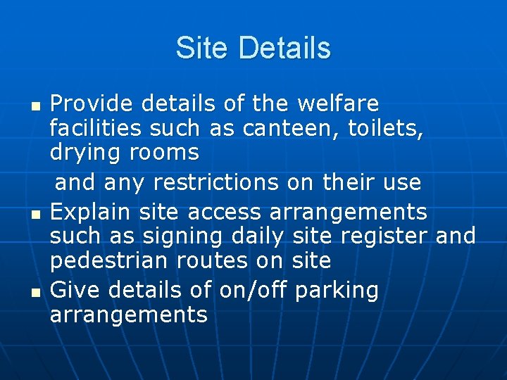 Site Details n n n Provide details of the welfare facilities such as canteen, Site Details n n n Provide details of the welfare facilities such as canteen,