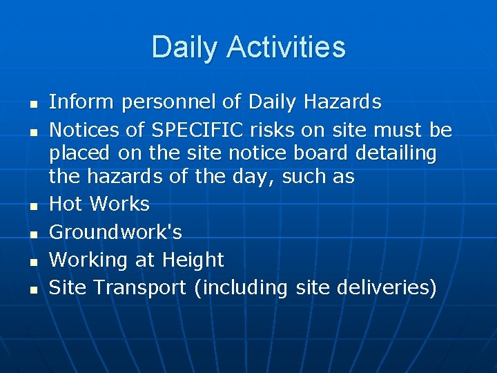 Daily Activities n n n Inform personnel of Daily Hazards Notices of SPECIFIC risks Daily Activities n n n Inform personnel of Daily Hazards Notices of SPECIFIC risks