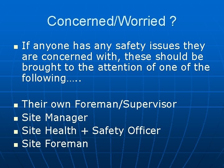 Concerned/Worried ? n n n If anyone has any safety issues they are concerned Concerned/Worried ? n n n If anyone has any safety issues they are concerned