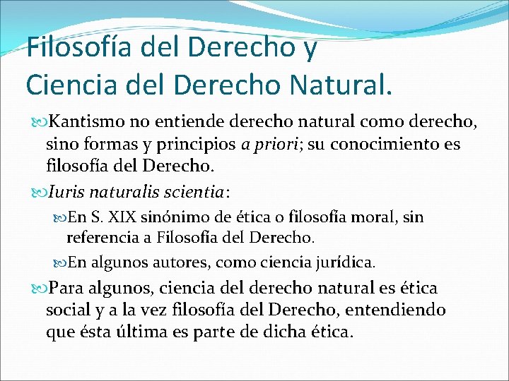 Filosofía del Derecho y Ciencia del Derecho Natural. Kantismo no entiende derecho natural como