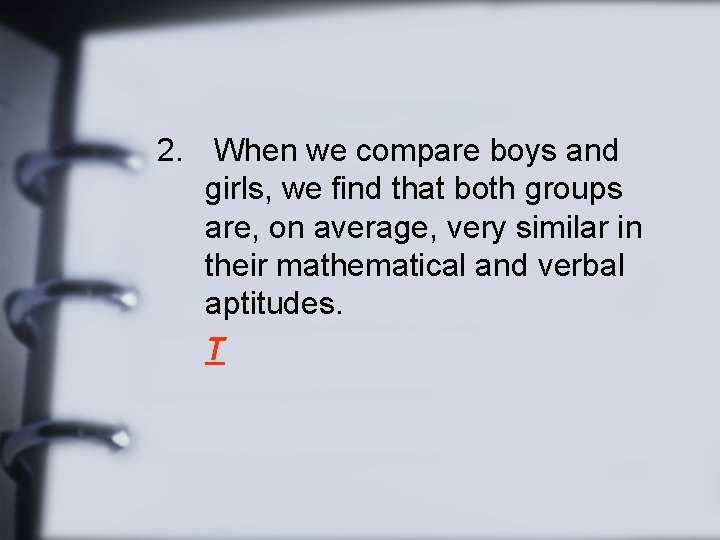 2. When we compare boys and girls, we find that both groups are, on