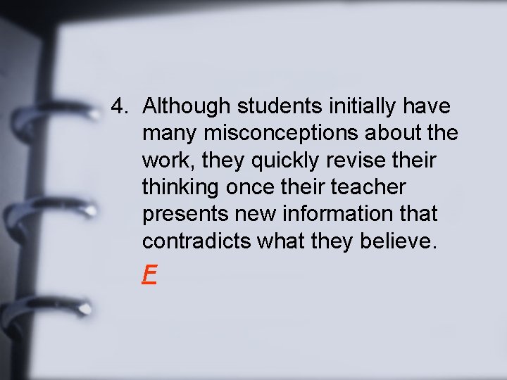 4. Although students initially have many misconceptions about the work, they quickly revise their
