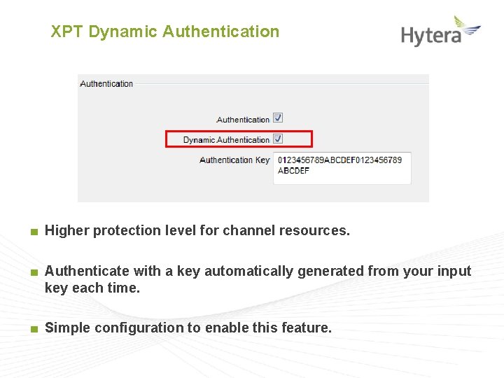 XPT Dynamic Authentication ■ Higher protection level for channel resources. ■ Authenticate with a