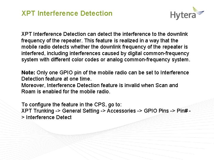 XPT Interference Detection can detect the interference to the downlink frequency of the repeater.