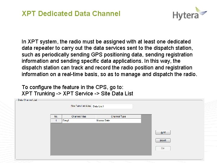 XPT Dedicated Data Channel In XPT system, the radio must be assigned with at